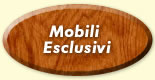 Mobili esclusivi